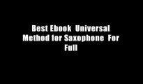 Best Ebook  Universal Method for Saxophone  For Full