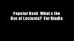 Popular Book  What s the Use of Lectures?  For Kindle