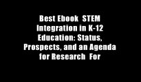 Best Ebook  STEM Integration in K-12 Education: Status, Prospects, and an Agenda for Research  For