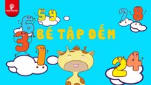 Bài hát thiếu nhi cho bé - Bé tập đếm