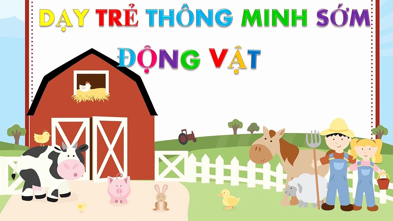 Con vật và tiếng kêu - Dậy bé học