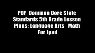 PDF  Common Core State Standards 5th Grade Lesson Plans: Language Arts   Math For Ipad