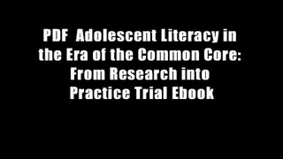 PDF  Adolescent Literacy in the Era of the Common Core: From Research into Practice Trial Ebook