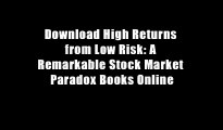 Download High Returns from Low Risk: A Remarkable Stock Market Paradox Books Online