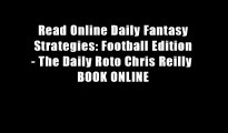 Read Online Daily Fantasy Strategies: Football Edition - The Daily Roto Chris Reilly  BOOK ONLINE
