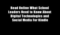 Read Online What School Leaders Need to Know About Digital Technologies and Social Media For Kindle
