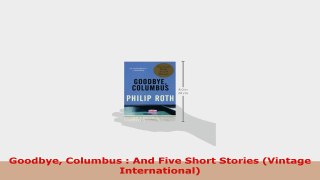 READ ONLINE  Goodbye Columbus  And Five Short Stories Vintage International