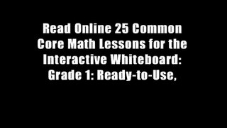 Read Online 25 Common Core Math Lessons for the Interactive Whiteboard: Grade 1: Ready-to-Use,