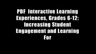 PDF  Interactive Learning Experiences, Grades 6-12: Increasing Student Engagement and Learning For