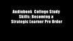 Audiobook  College Study Skills: Becoming a Strategic Learner Pre Order
