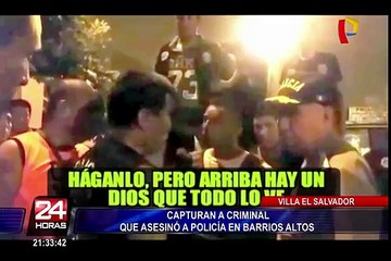 Así fue la captura del sujeto que asesinó a policía en Barrios Altos