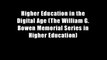Higher Education in the Digital Age (The William G. Bowen Memorial Series in Higher Education)