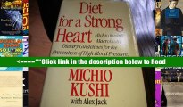 Diet for a Strong Heart: Michio Kushi s Macrobiotic Dietary Guidelines for the Prevention of High