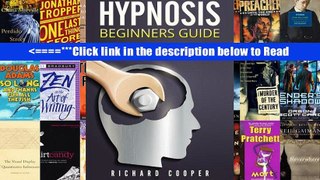 Hypnosis Beginners Guide:: Learn How To Use Hypnosis To Relieve Stress, Anxiety, Depression And