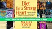 Diet for a Strong Heart: Michio Kushi s Macrobiotic Dietary Guidlines for the Prevension of High