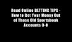 Read Online BETTING TIPS - How to Get Your Money Out of Those Old Sportsbook Accounts O-O