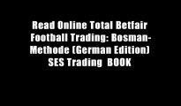 Read Online Total Betfair Football Trading: Bosman-Methode (German Edition) SES Trading  BOOK