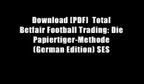 Download [PDF]  Total Betfair Football Trading: Die Papiertiger-Methode (German Edition) SES