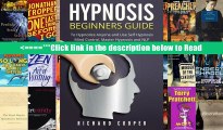 Hypnosis Beginners Guide:: Learn How To Use Hypnosis To Relieve Stress, Anxiety, Depression And