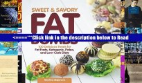 Sweet and Savory Fat Bombs: 100 Delicious Treats for Fat Fasts, Ketogenic, Paleo, and Low-Carb