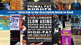 Primal Fat Burner: Live Longer, Slow Aging, Super-Power Your Brain, and Save Your Life with a