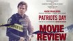 Patriots Day -  Movie Review | Mark Wahlberg | Michelle Monaghan