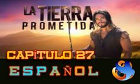 Capitulo 27 TIERRA PROMETIDA Español Latino