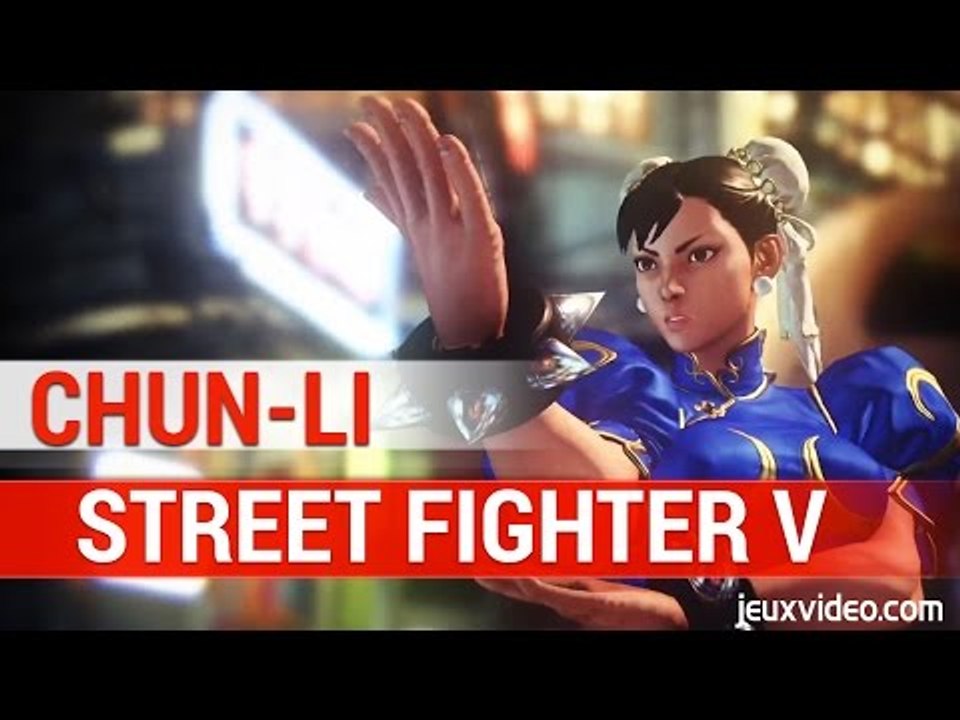 Street Fighter V : CHUN-LI - Coups spéciaux / Combo - GAMEPLAY