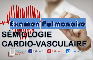 Sémiologie Cardio-vasculaire - Examen Pulmonaire