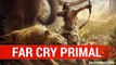 Far Cry Primal : NEW GAMEPLAY - 1080P - PS4 / FR