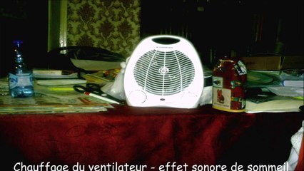 Chauffage du ventilateur - effet sonore de sommeil