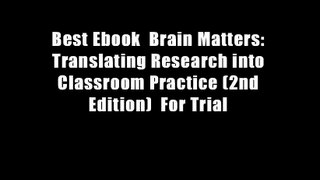 Best Ebook  Brain Matters: Translating Research into Classroom Practice (2nd Edition)  For Trial