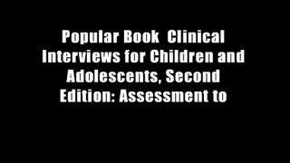 Popular Book  Clinical Interviews for Children and Adolescents, Second Edition: Assessment to