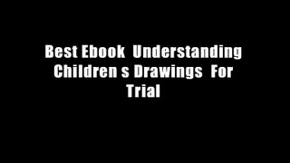 Best Ebook  Understanding Children s Drawings  For Trial