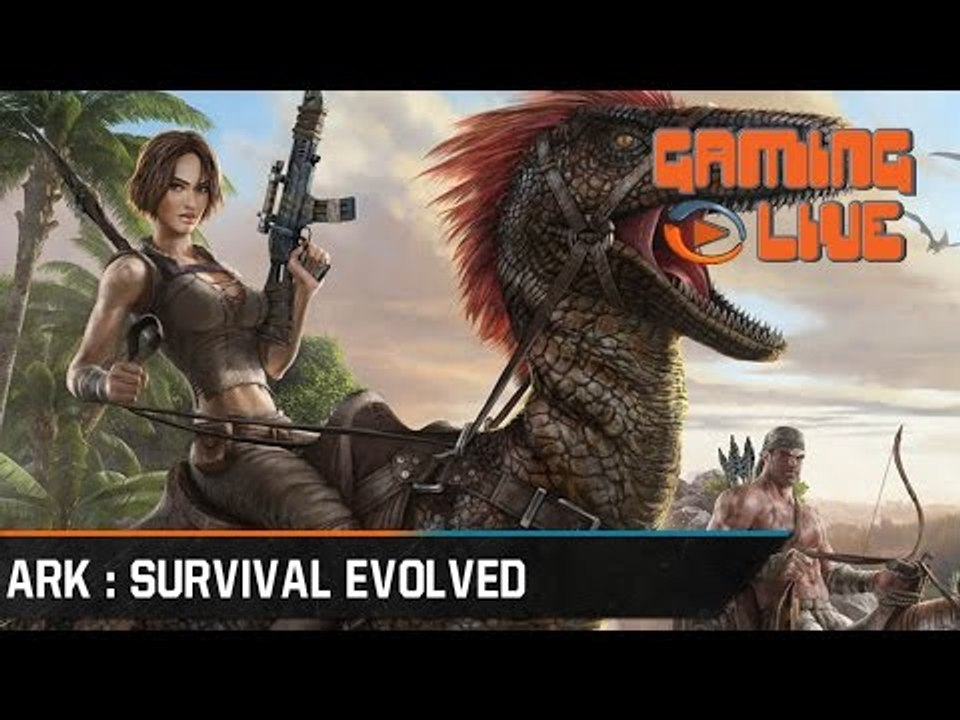 Gaming Live - ARK : Survival Evolved, la survie...