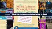 Read The Mindfulness Prescription for Adult ADHD: An 8-Step Program for Strengthening Attention,