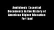Audiobook  Essential Documents in the History of American Higher Education For Ipad