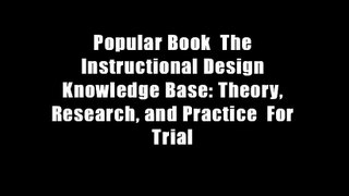 Popular Book  The Instructional Design Knowledge Base: Theory, Research, and Practice  For Trial