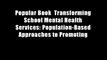 Popular Book  Transforming School Mental Health Services: Population-Based Approaches to Promoting