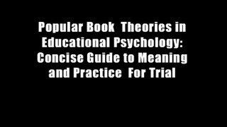 Popular Book  Theories in Educational Psychology: Concise Guide to Meaning and Practice  For Trial
