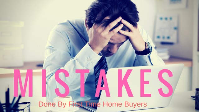 First Time Home Buyer Mistakes Must Be Avoided