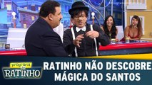 Ratinho não descobre mágica do Santos
