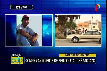 Periodista José Yactayo fue hallado muerto en Huacho