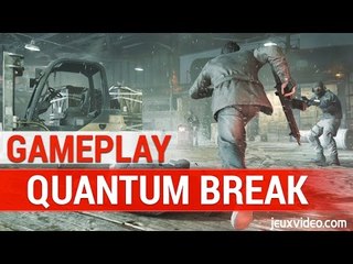 Quantum Break - GAMEPLAY EXCLUSIF : Combats et pouvoirs temporels FR