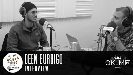 #LaSauce - Invité : Deen Burbigo sur OKLM Radio - 21/02/17