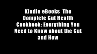 Kindle eBooks  The Complete Gut Health Cookbook: Everything You Need to Know about the Gut and How