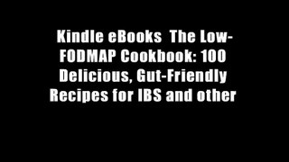 Kindle eBooks  The Low-FODMAP Cookbook: 100 Delicious, Gut-Friendly Recipes for IBS and other