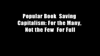 Popular Book  Saving Capitalism: For the Many, Not the Few  For Full