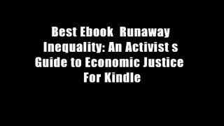 Best Ebook  Runaway Inequality: An Activist s Guide to Economic Justice  For Kindle