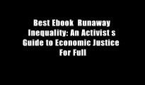 Best Ebook  Runaway Inequality: An Activist s Guide to Economic Justice  For Full
